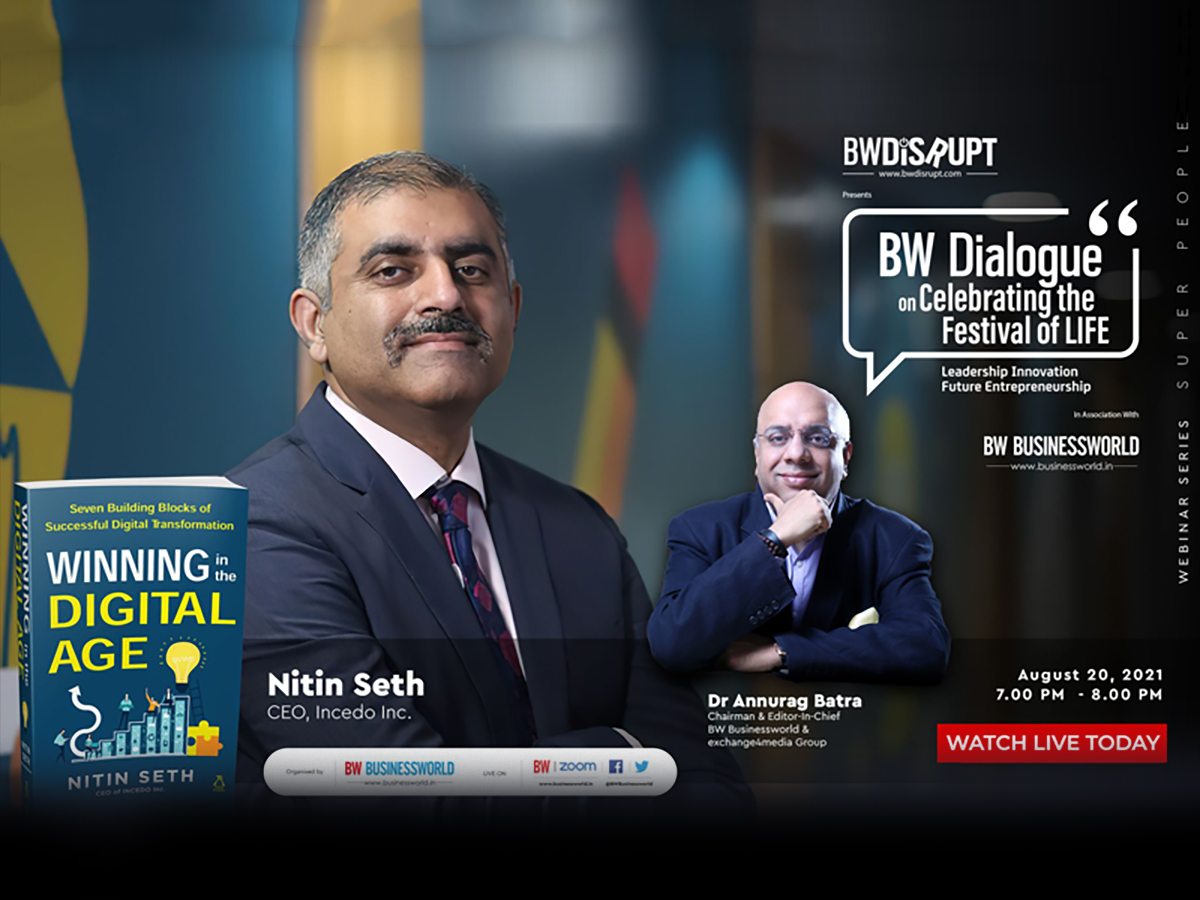 BWDialogue featuring Nitin Seth, CEO, Incedo Inc. in conversation with Dr. Annurag Batra, Chairman & Editor in Chief, BW Businessworld & exchange4media